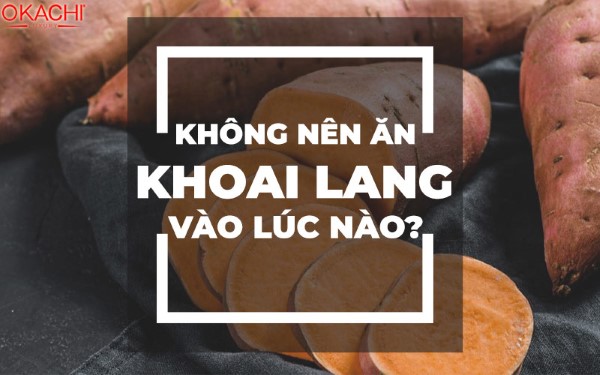 Không nên ăn khoai lang vào buổi nào để giảm cân tốt nhất?