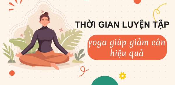 Thời gian và tần suất tập yoga giảm mỡ bụng cho người mới tập hiệu quả