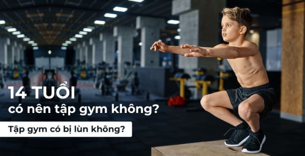 14 Tuổi có nên tập gym không? 14 Tuổi có nên tập gym không?